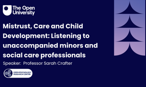 OU/OPRC logged image with text Mistrust, Care and Child Development - Professor Sarah Crafter