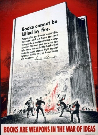 Books are Weapons in the War of Ideas': 1942 US World War II Anti-German poster showing Nazis burning books and quoting F D Roosevelt, 'Books cannot be killed by fire'. American Propaganda.