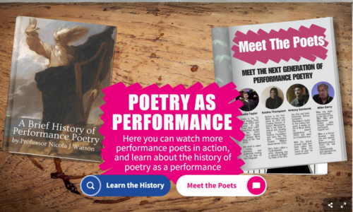 Snapshot of the Poetry as Performance interactive featuring Professor Nicola J. Watson's 'A Brief History of Performance Poetry' on the left, 'Meet the Poets' showcasing the next generation of performance poets on the right, and a central pink splash with the title 'Poetry as Performance'. Explore the history or meet the poets with clickable buttons below.