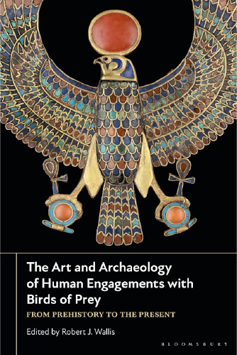 The Art and Archaeology of Human Engagements with Birds of Prey: from Prehistory to the Present book cover